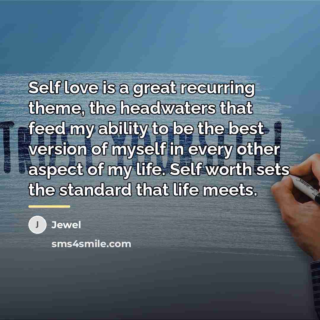 “Self love is a great recurring theme, the headwaters that…” quote by Jewel