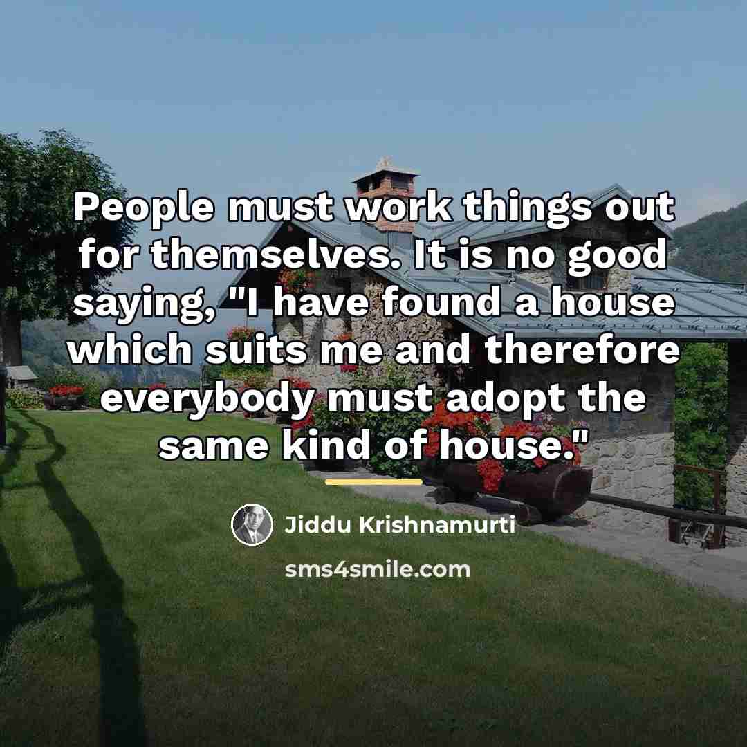 “People must work things out for themselves. It is no…” quote by Jiddu Krishnamurti
