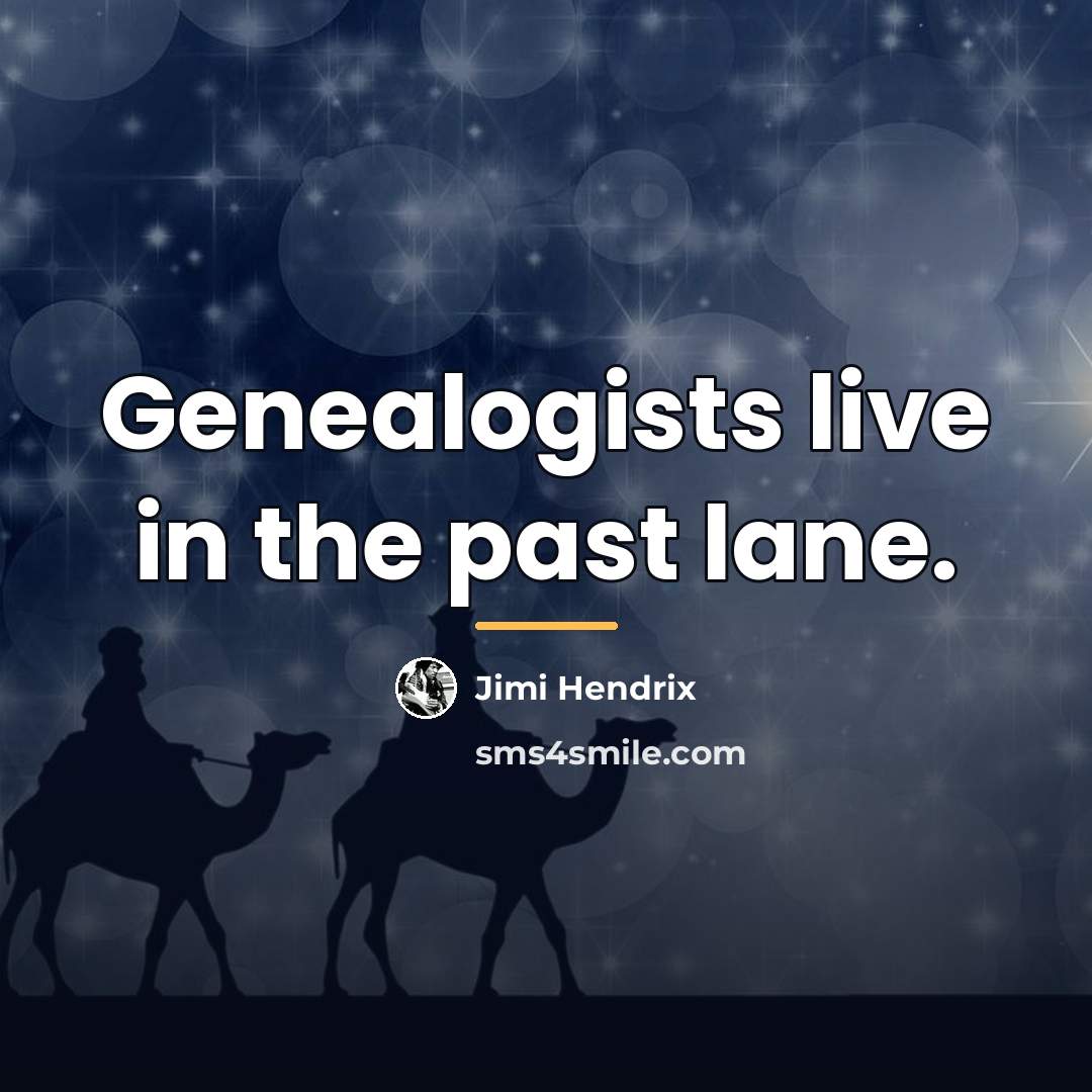 “Genealogists live in the past lane.…” quote by Jimi Hendrix