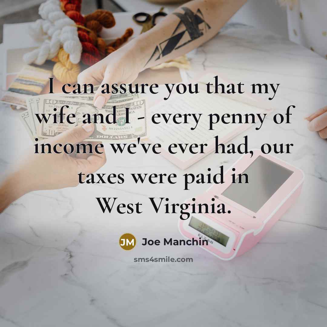 “I can assure you that my wife and I -…” quote by Joe Manchin