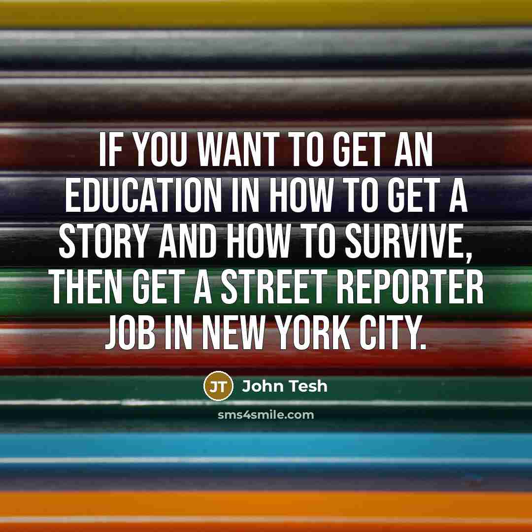 “If you want to get an education in how to…” quote by John Tesh