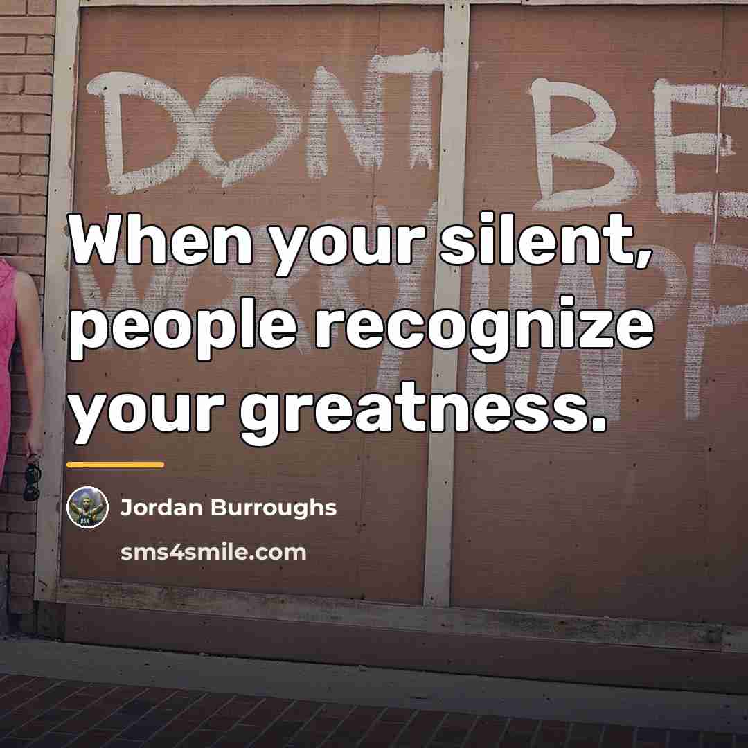 “When your silent, people recognize your greatness.…” quote by Jordan Burroughs