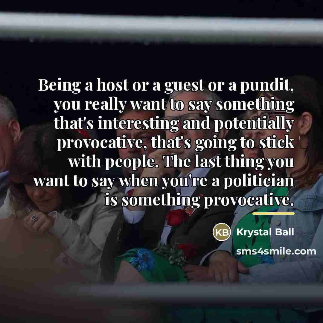 “Being a host or a guest or a pundit, you…” quote by Krystal Ball