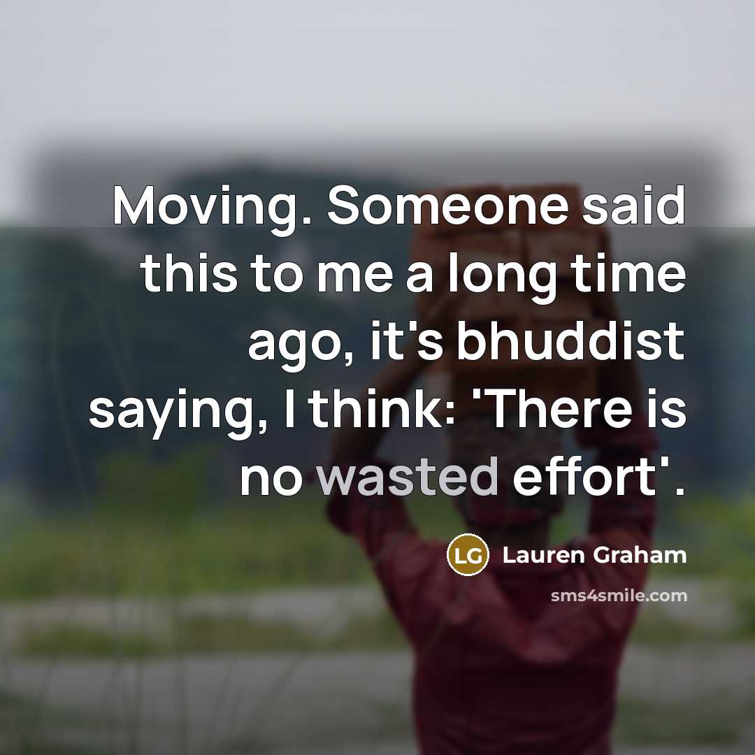 “Moving. Someone said this to me a long time ago,…” quote by Lauren Graham