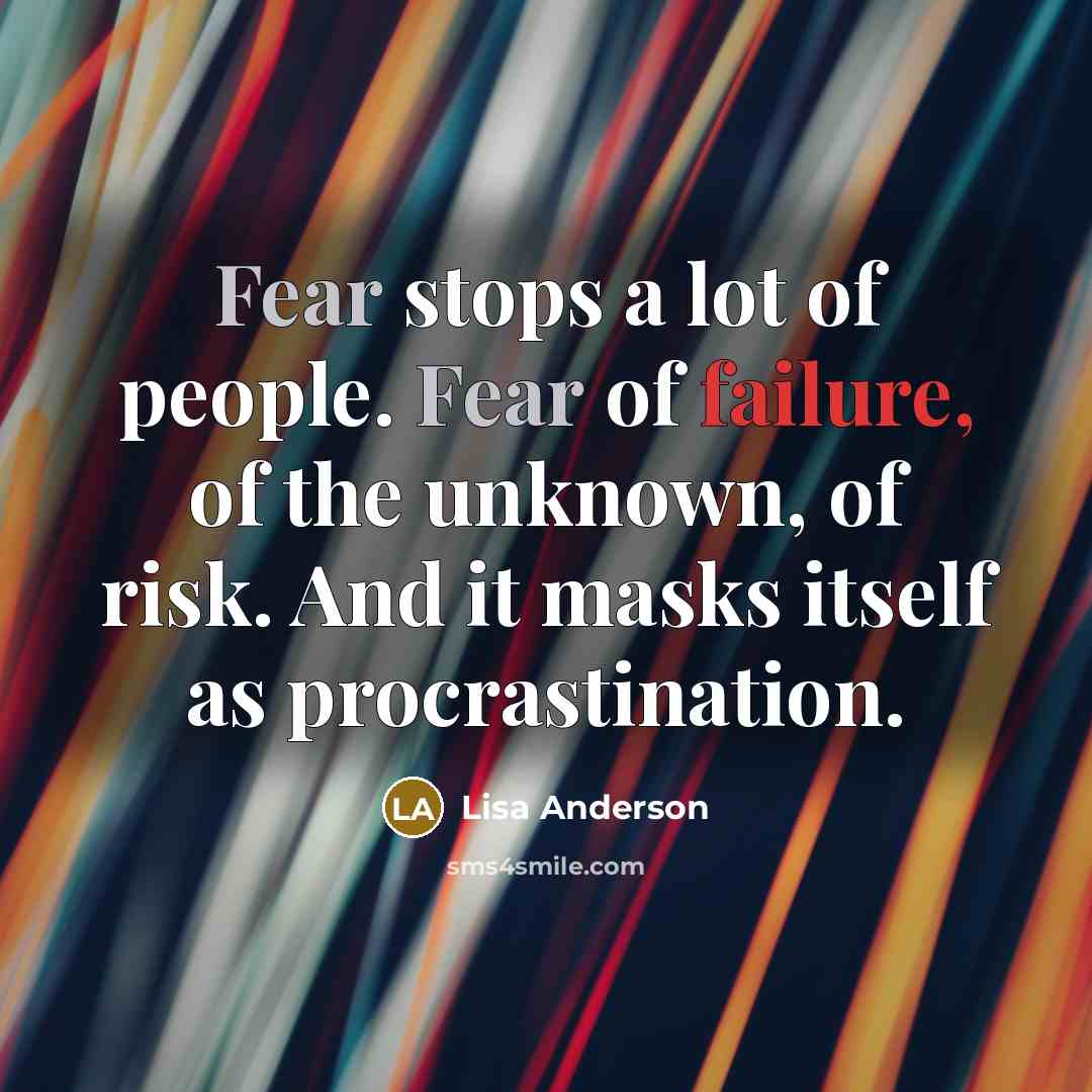 “Fear stops a lot of people. Fear of failure, of…” quote by Lisa Anderson