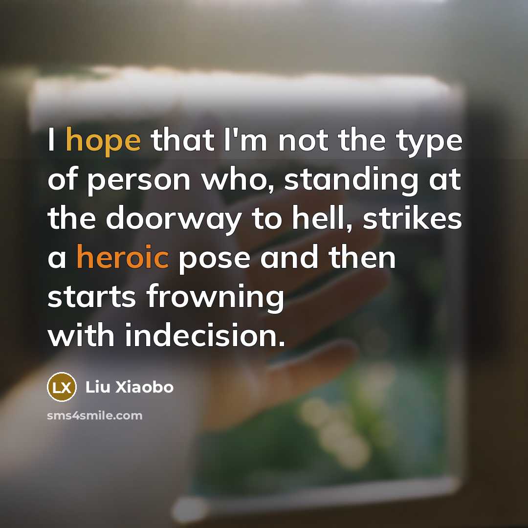 “I hope that I'm not the type of person who,…” quote by Liu Xiaobo