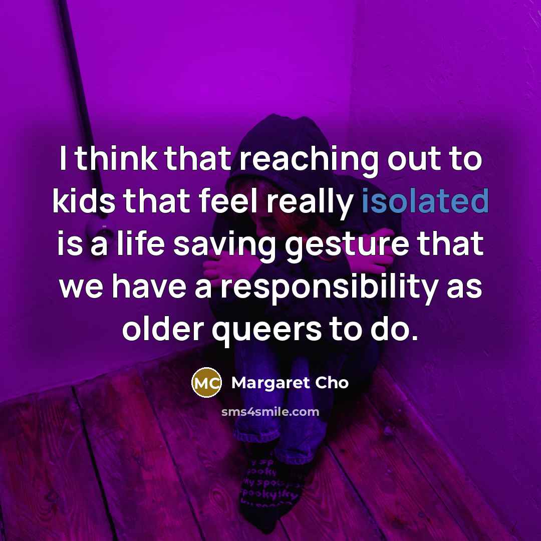 “I think that reaching out to kids that feel really…” quote by Margaret Cho