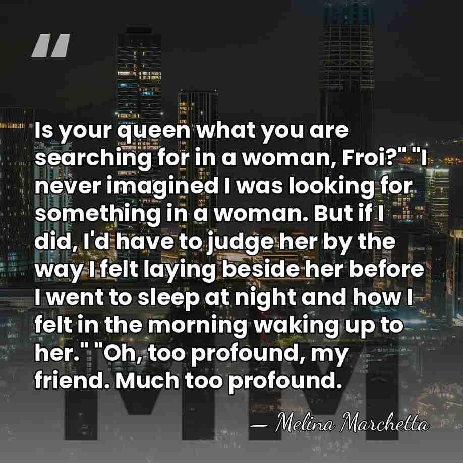 Is your queen what you are searching for in a woman, Froi?"&hellip; - Melina Marchetta
