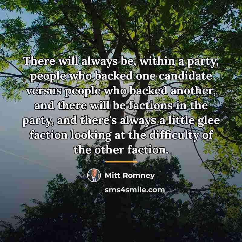 “There will always be, within a party, people who backed…” quote by Mitt Romney