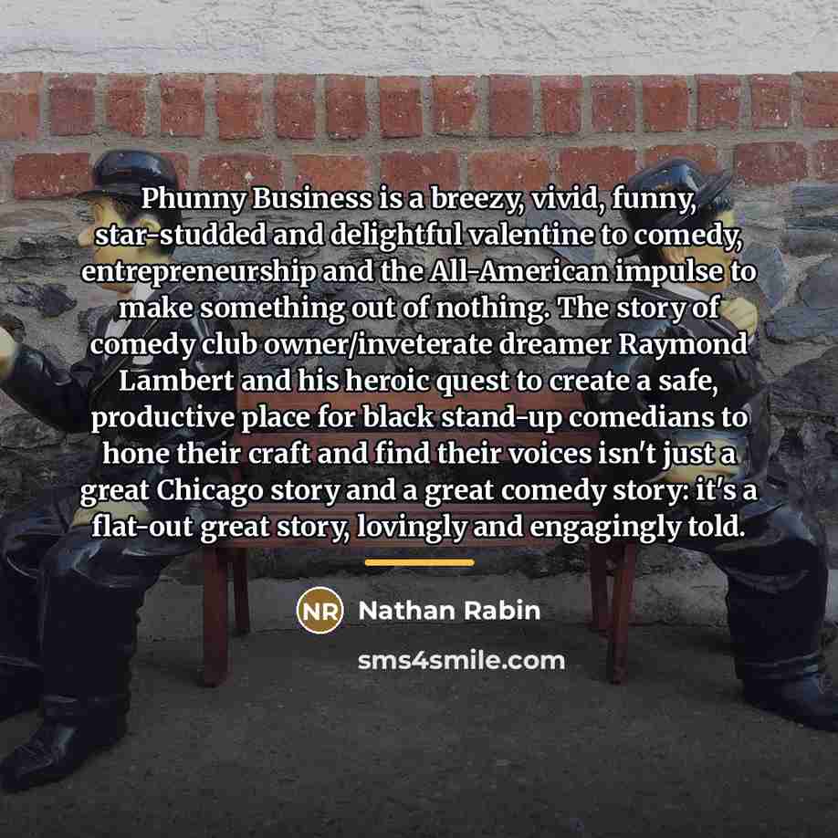 “Phunny Business is a breezy, vivid, funny, star-studded and delightful…” quote by Nathan Rabin
