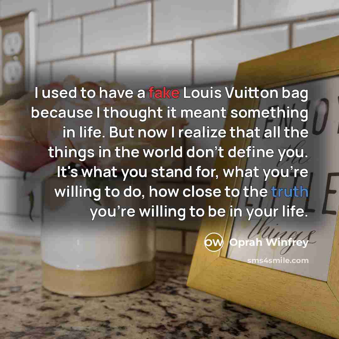“I used to have a fake Louis Vuitton bag because…” quote by Oprah Winfrey