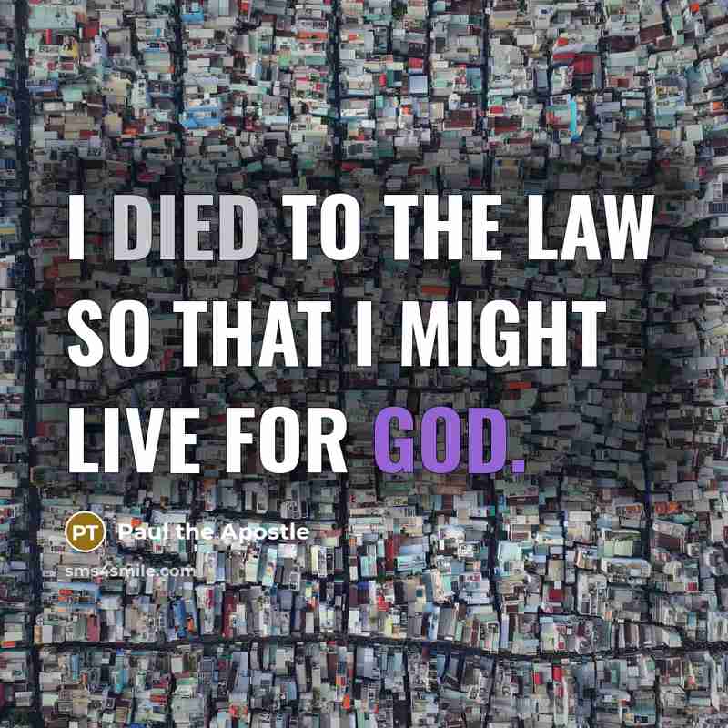 “I died to the law so that I might live…” quote by Paul the Apostle