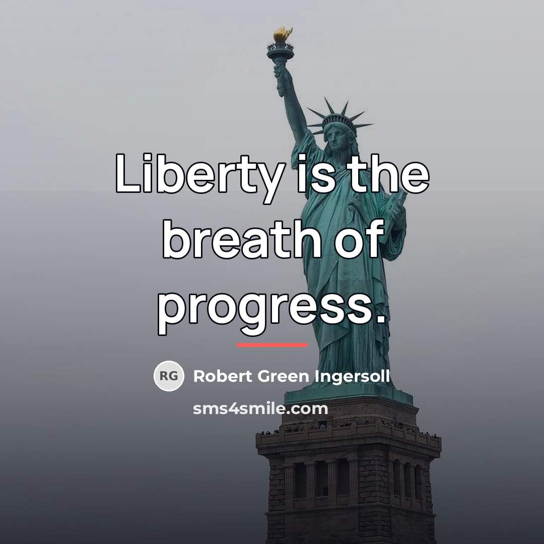 “Liberty is the breath of progress.…” quote by Robert Green Ingersoll