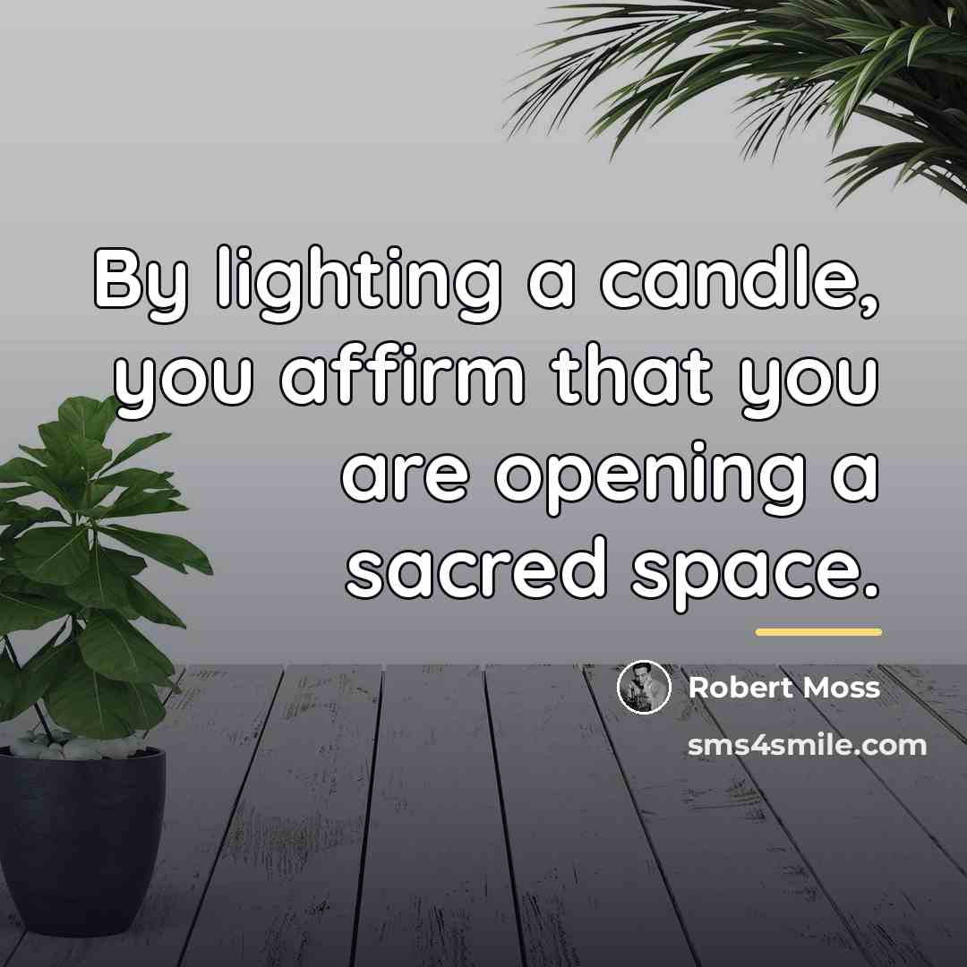 “By lighting a candle, you affirm that you are opening…” quote by Robert Moss