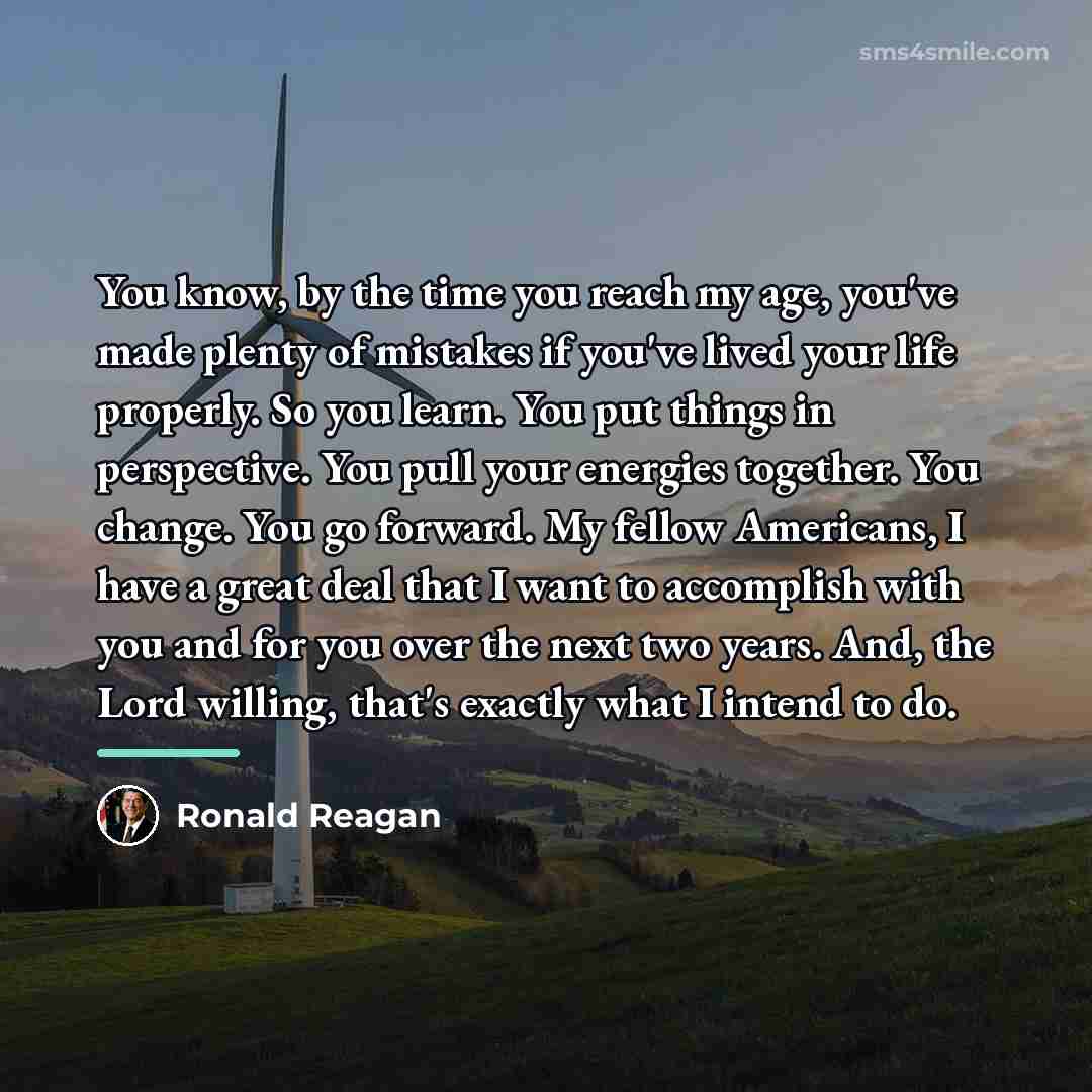 “You know, by the time you reach my age, you've…” quote by Ronald Reagan