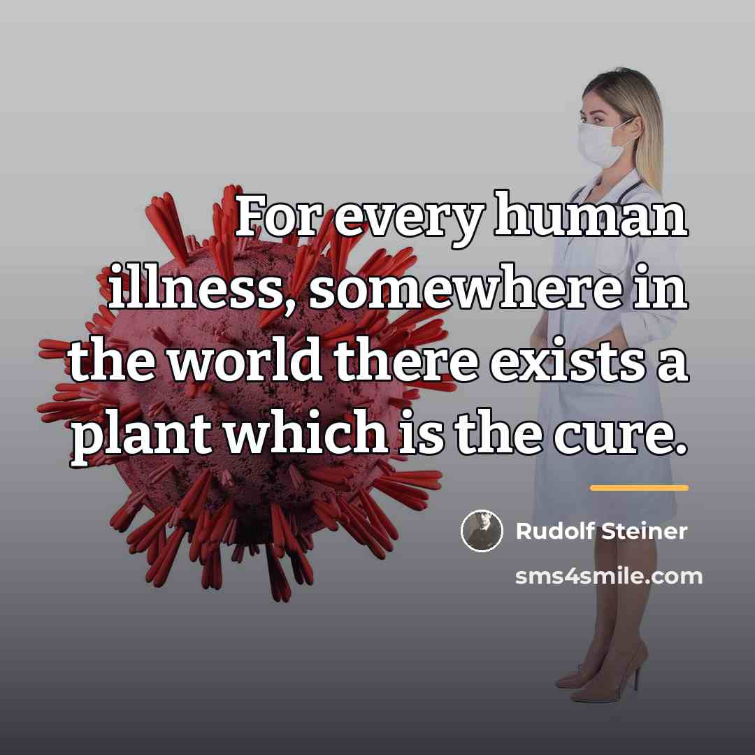 “For every human illness, somewhere in the world there exists…” quote by Rudolf Steiner