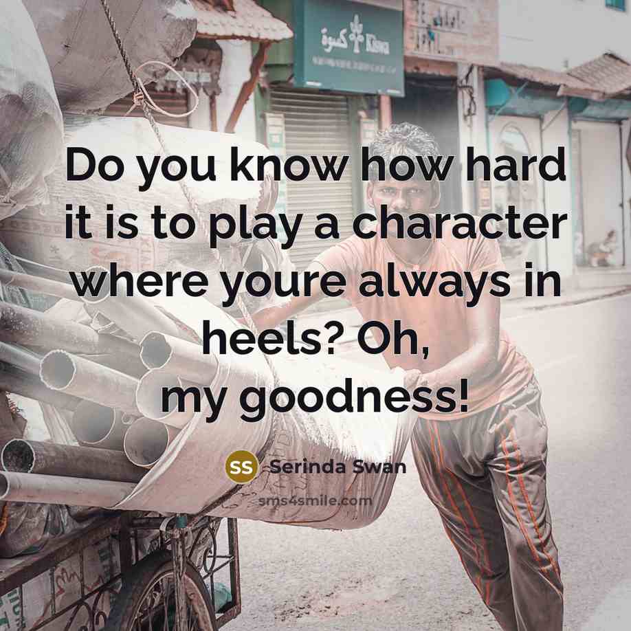 “Do you know how hard it is to play a…” quote by Serinda Swan