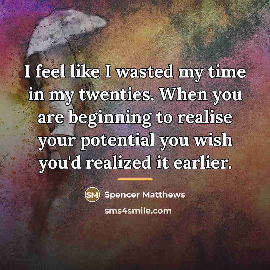 “I feel like I wasted my time in my twenties.…” quote by Spencer Matthews