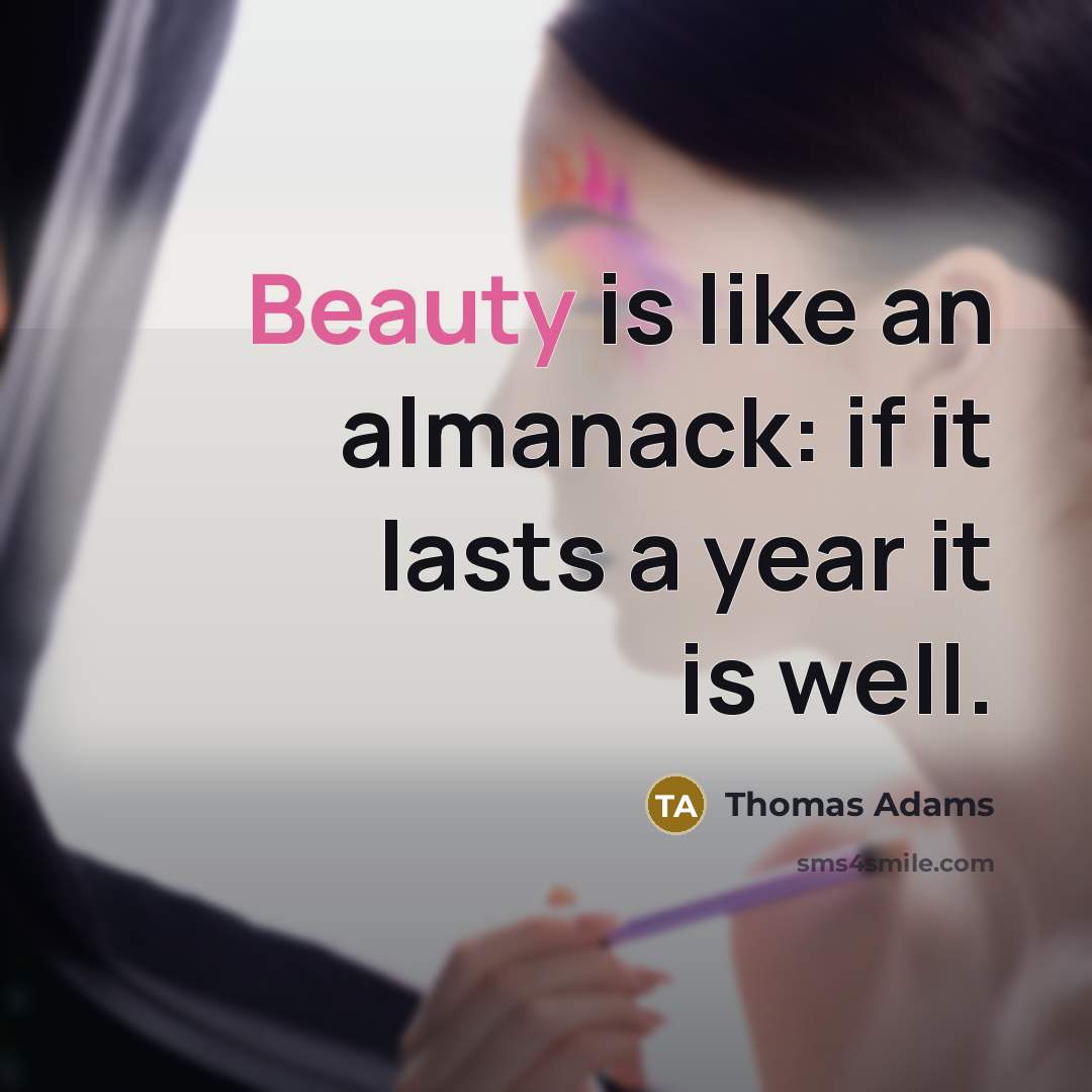 “Beauty is like an almanack: if it lasts a year…” quote by Thomas Adams