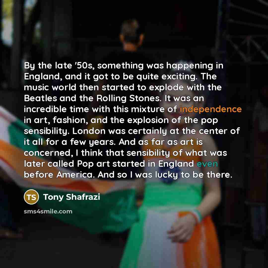 “By the late '50s, something was happening in England, and…” quote by Tony Shafrazi