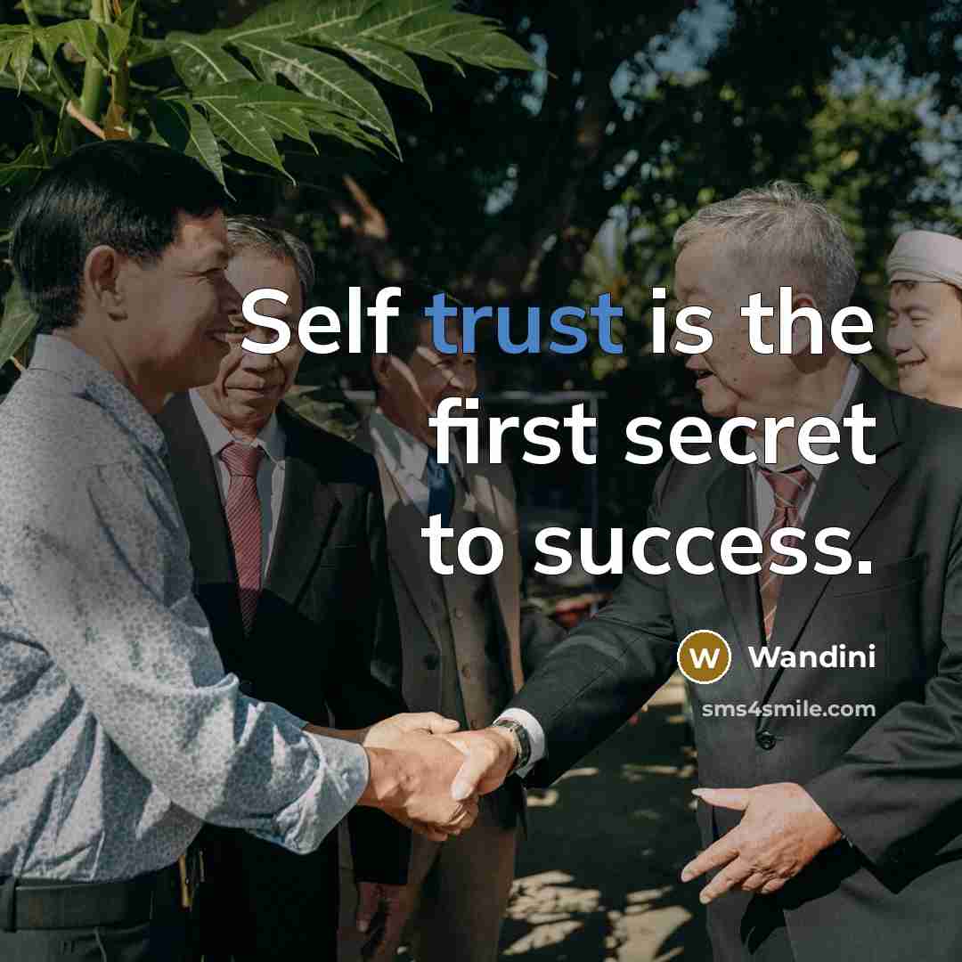 “Self trust is the first secret to success.…” quote by Wandini
