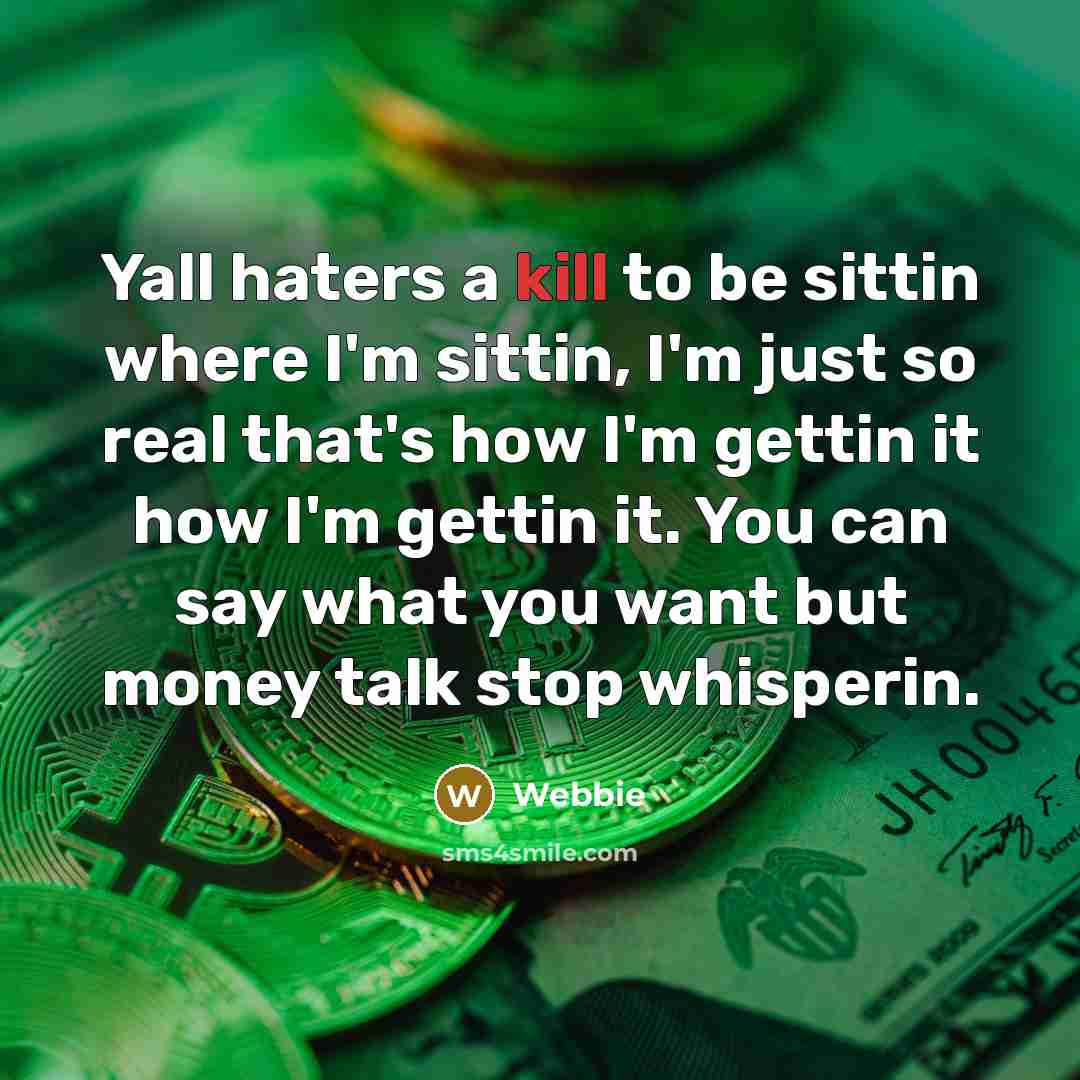 “Yall haters a kill to be sittin where I'm sittin,…” quote by Webbie