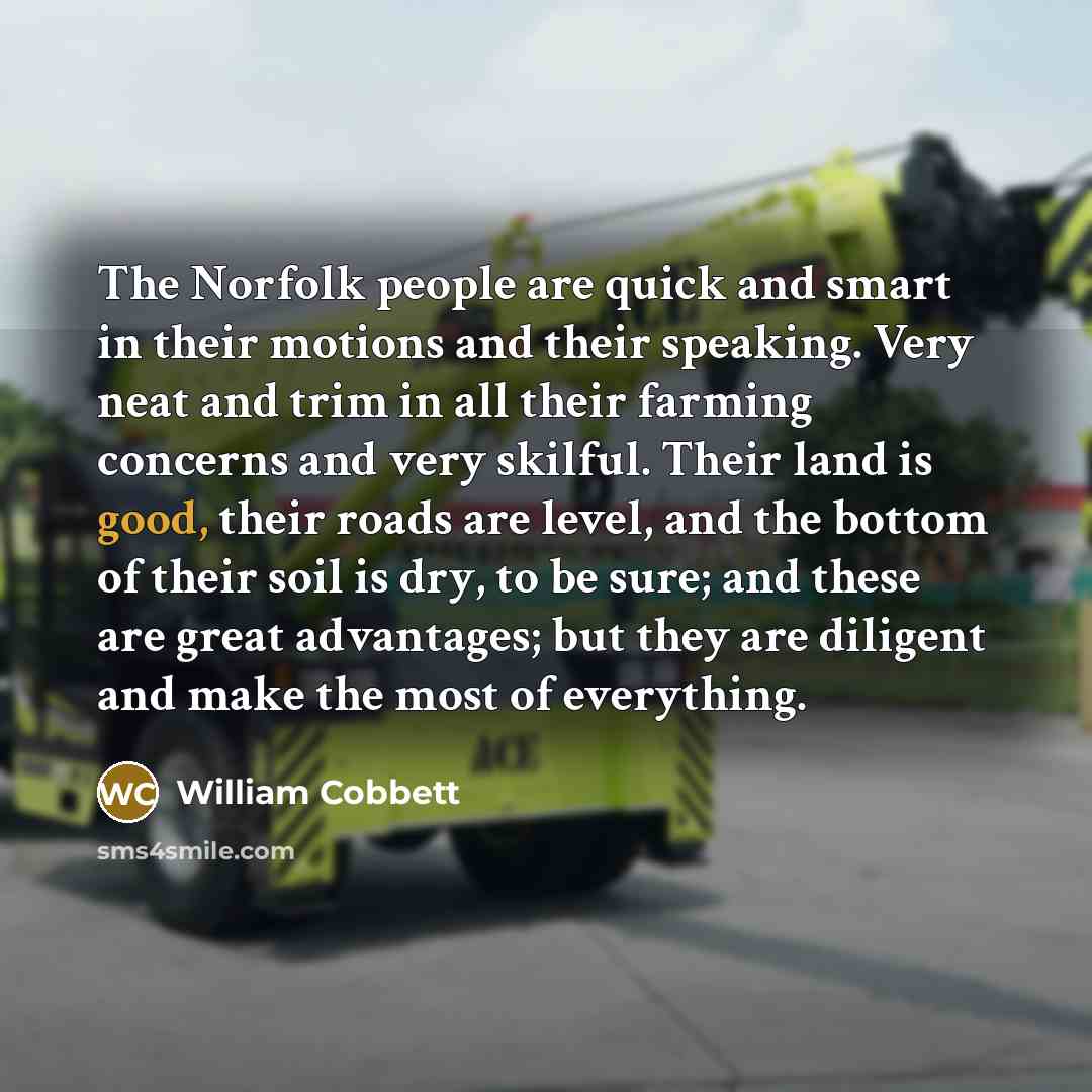 “The Norfolk people are quick and smart in their motions…” quote by William Cobbett