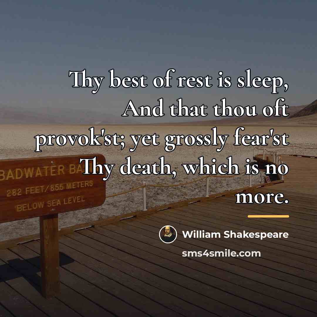 “Thy best of rest is sleep, And that thou oft…” quote by William Shakespeare