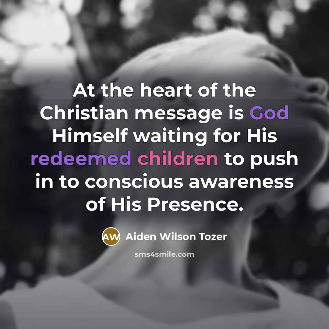 “At the heart of the Christian message is God Himself…” quote by Aiden Wilson Tozer