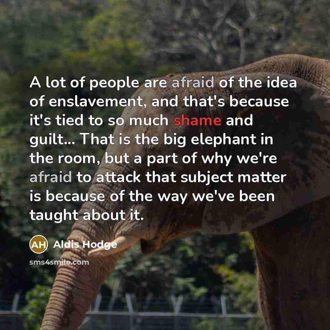 “A lot of people are afraid of the idea of…” quote by Aldis Hodge