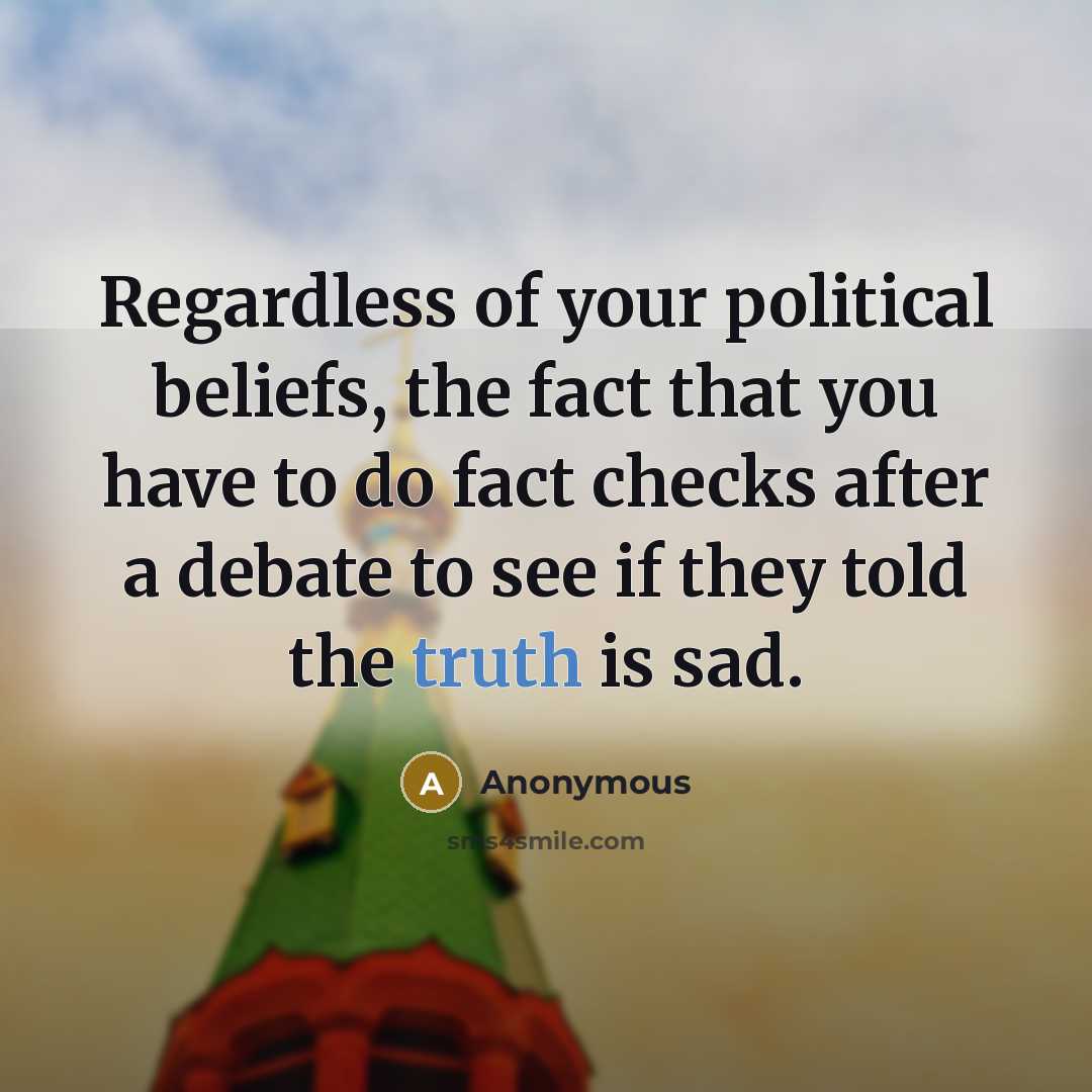 “Regardless of your political beliefs, the fact that you have…” quote by Anonymous