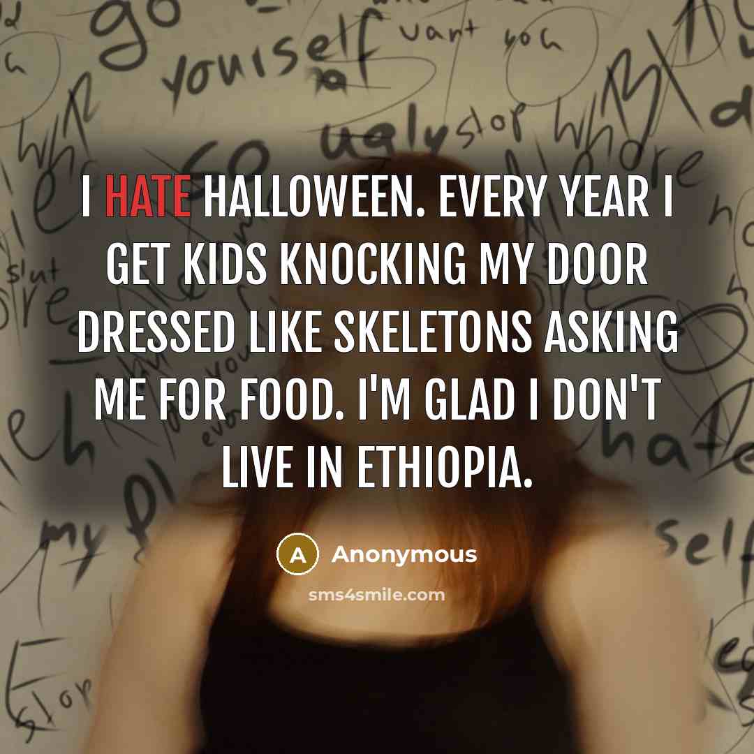 “I hate Halloween. Every year I get kids knocking my…” quote by Anonymous
