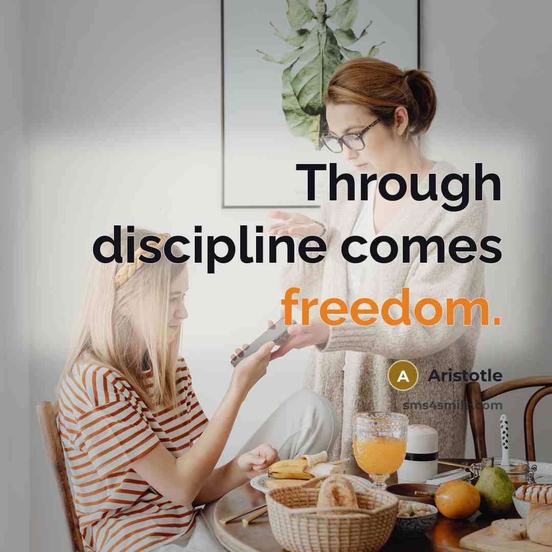“Through discipline comes freedom.” quote by Aristotle