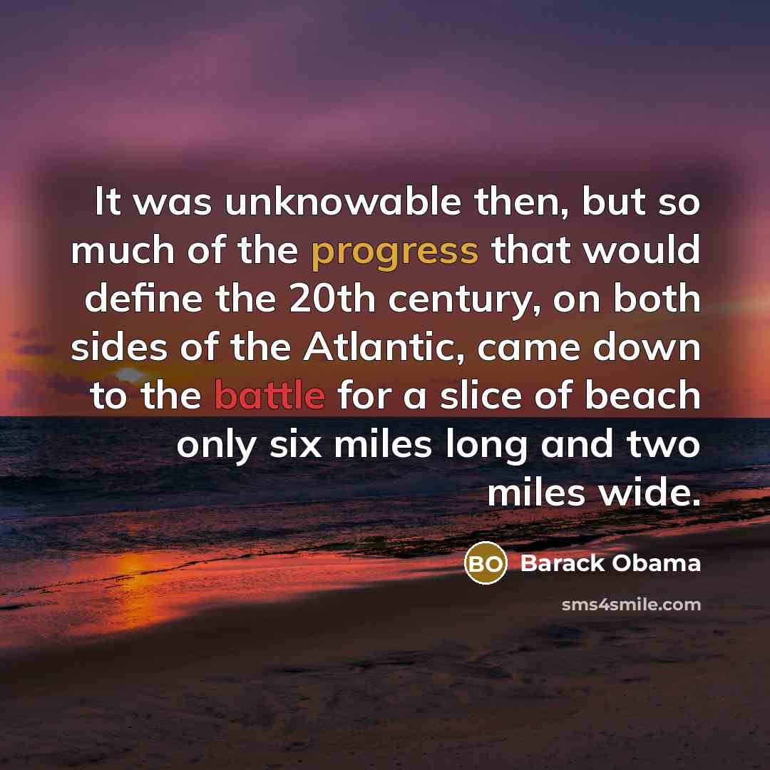 “It was unknowable then, but so much of the progress…” quote by Barack Obama