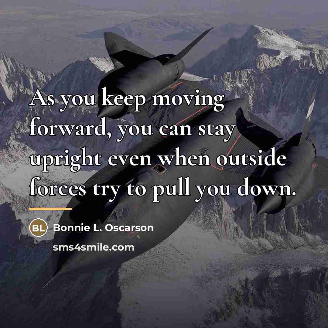 “As you keep moving forward, you can stay upright even…” quote by Bonnie L. Oscarson