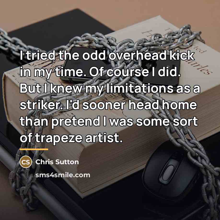 “I tried the odd overhead kick in my time. Of…” quote by Chris Sutton