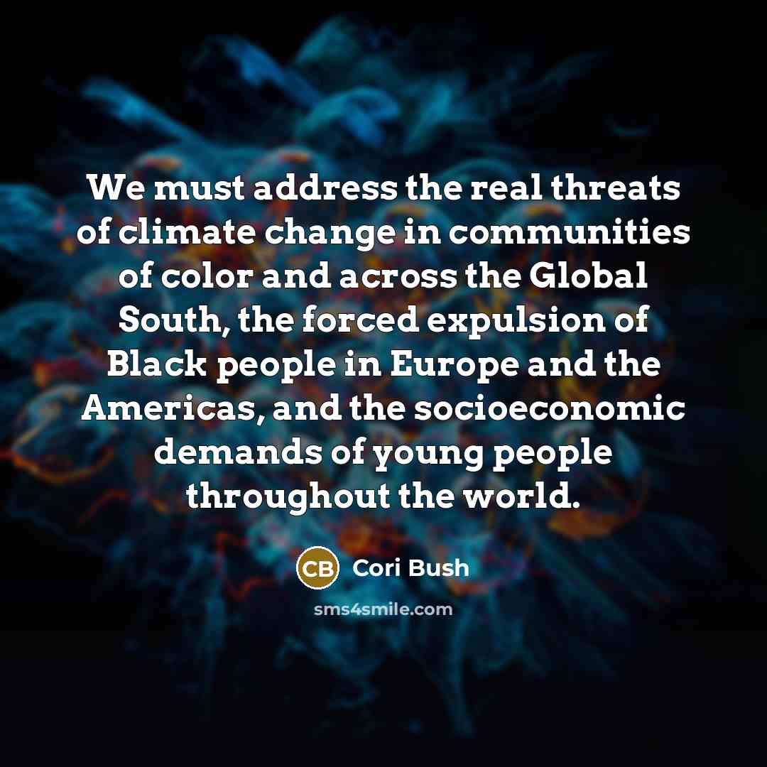 “We must address the real threats of climate change in…” quote by Cori Bush