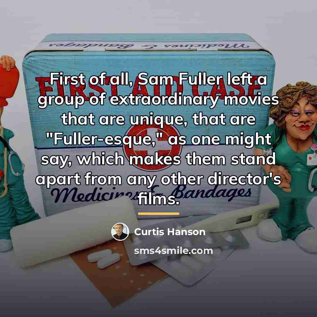 “First of all, Sam Fuller left a group of extraordinary…” quote by Curtis Hanson