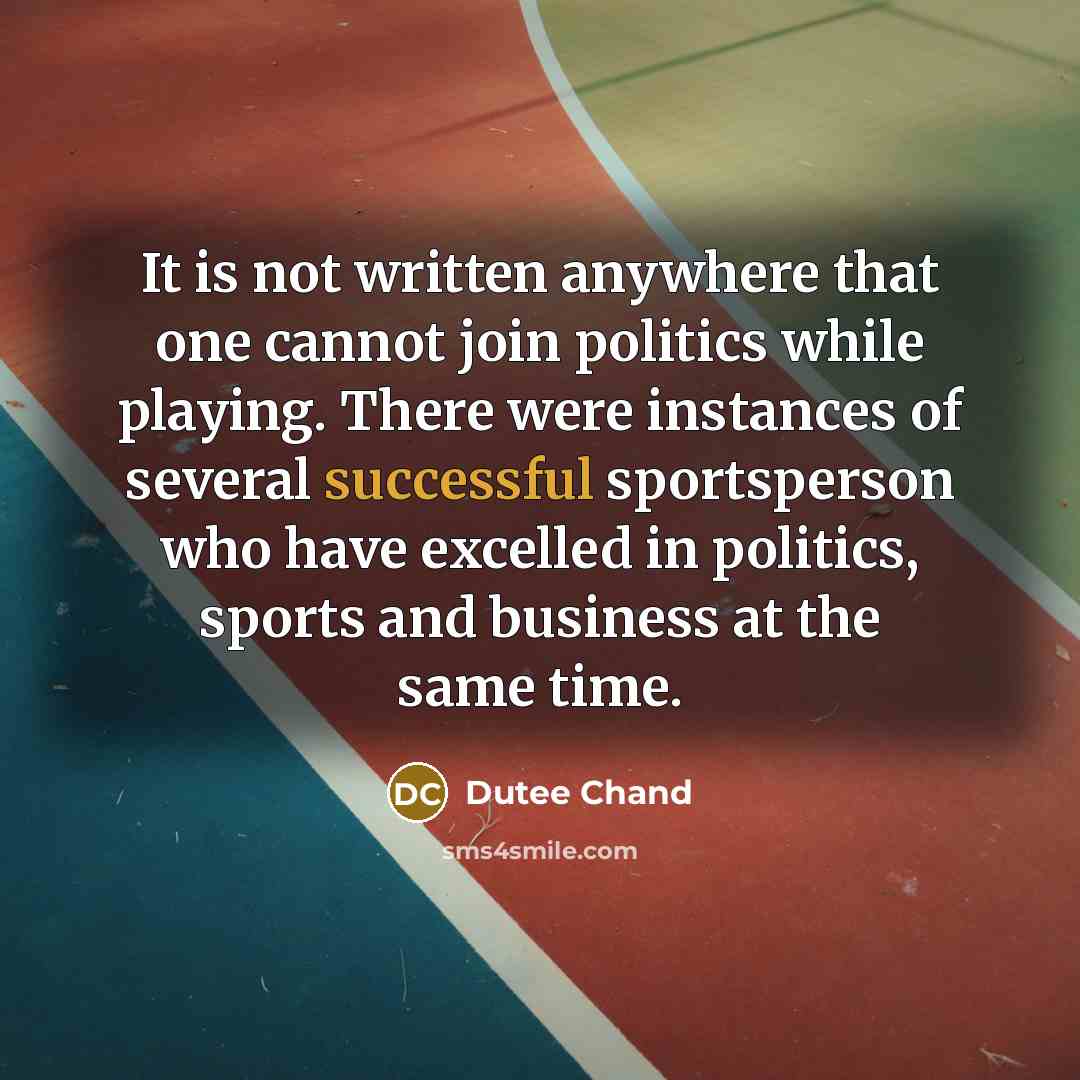 “It is not written anywhere that one cannot join politics…” quote by Dutee Chand