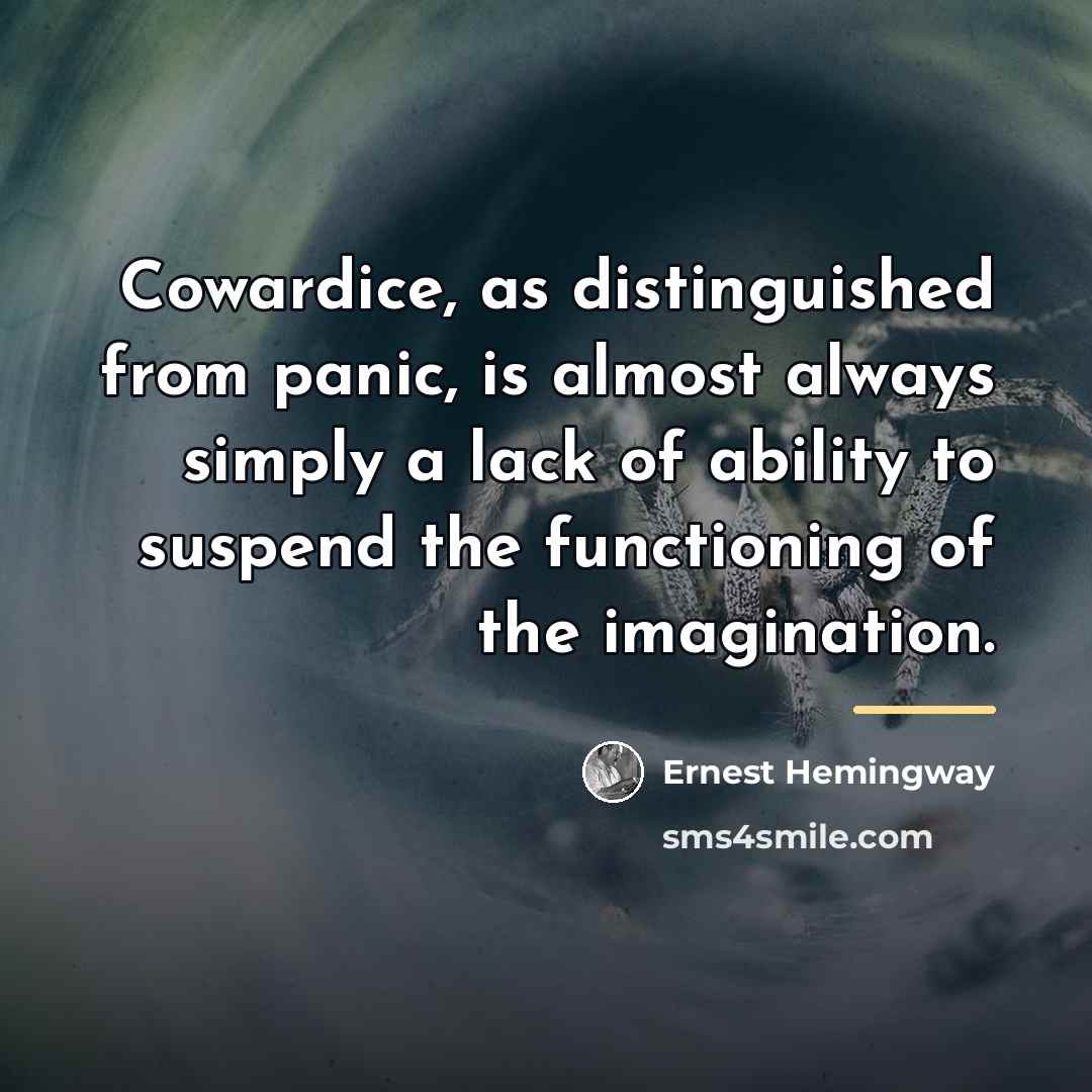 “Cowardice, as distinguished from panic, is almost always simply a…” quote by Ernest Hemingway
