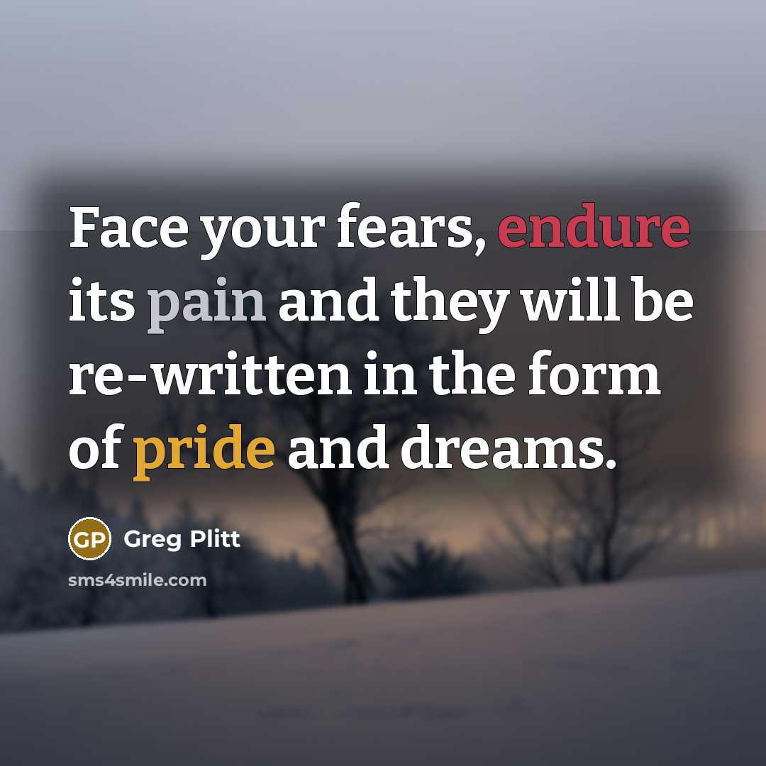 “Face your fears, endure its pain and they will be…” quote by Greg Plitt