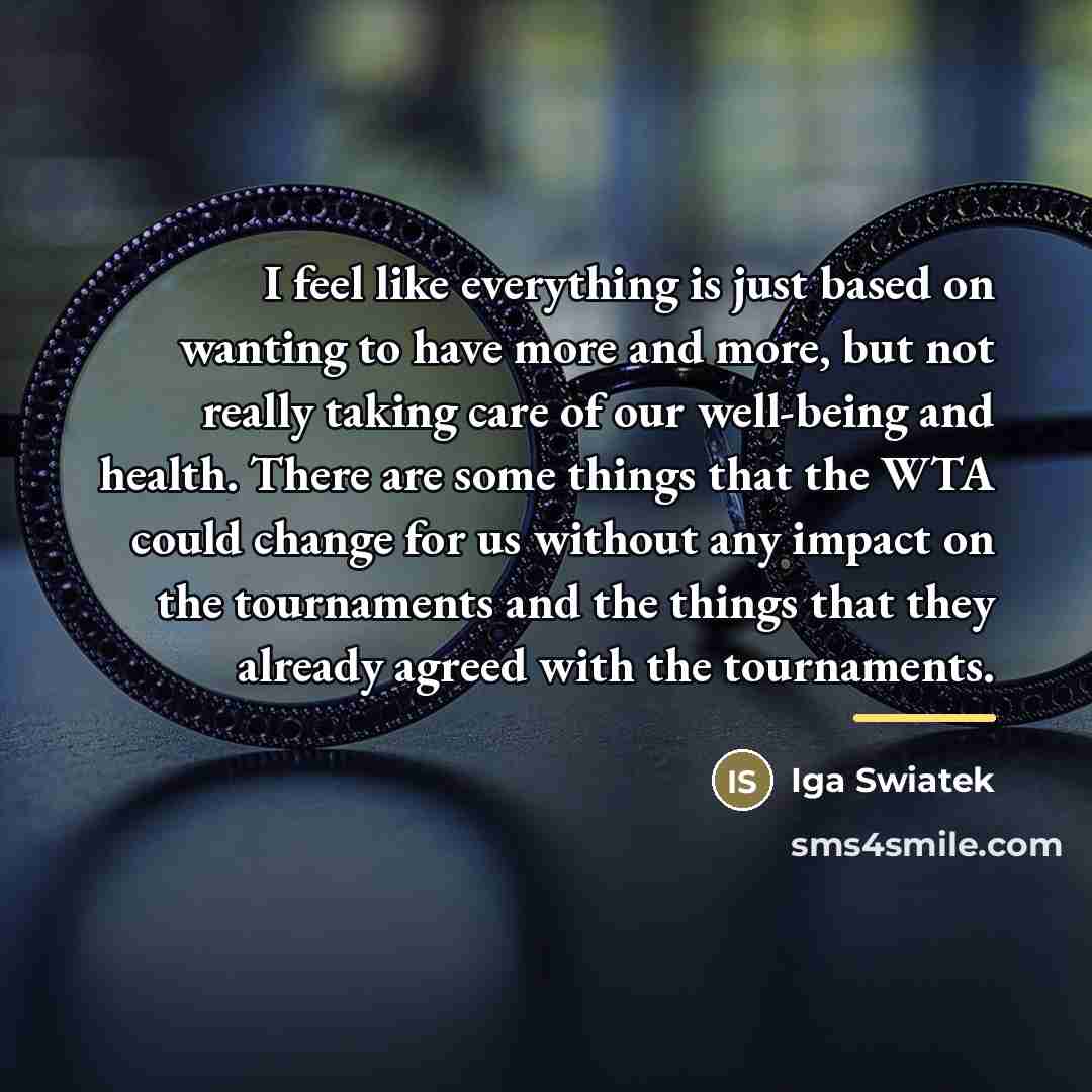 “I feel like everything is just based on wanting to…” quote by Iga Swiatek