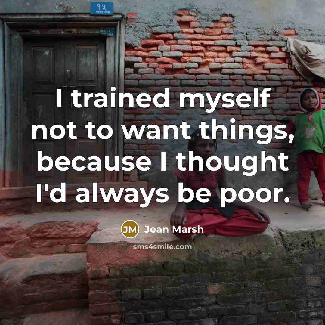 “I trained myself not to want things, because I thought…” quote by Jean Marsh
