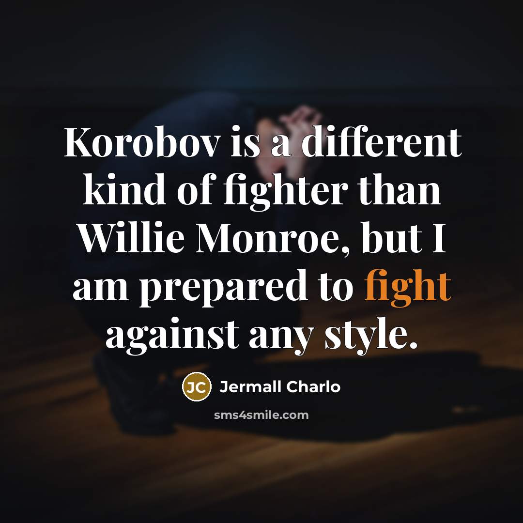 “Korobov is a different kind of fighter than Willie Monroe,…” quote by Jermall Charlo