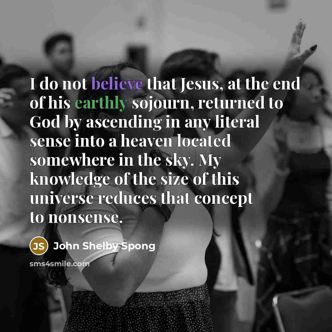 “"I do not believe that Jesus, at the end of…” quote by John Shelby Spong