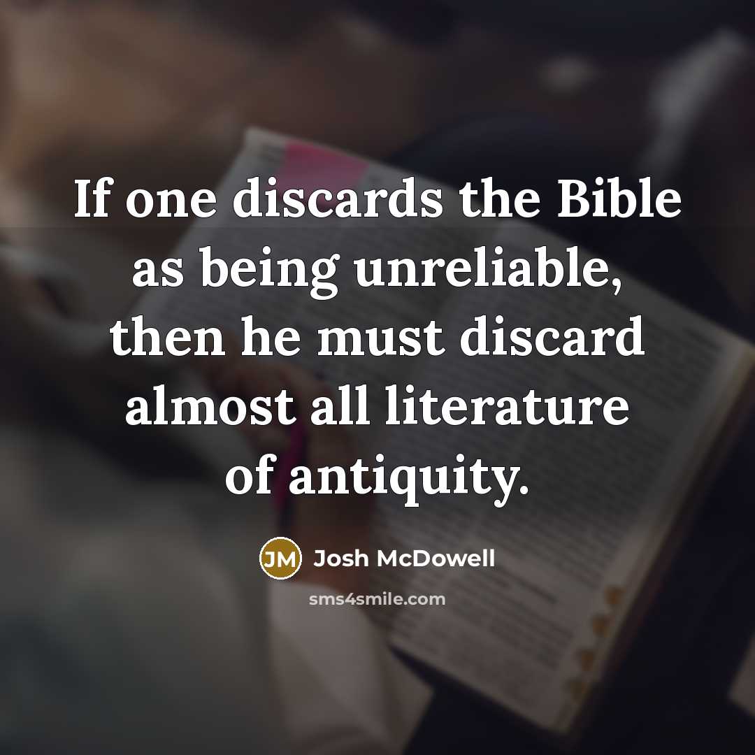 “If one discards the Bible as being unreliable, then he…” quote by Josh McDowell