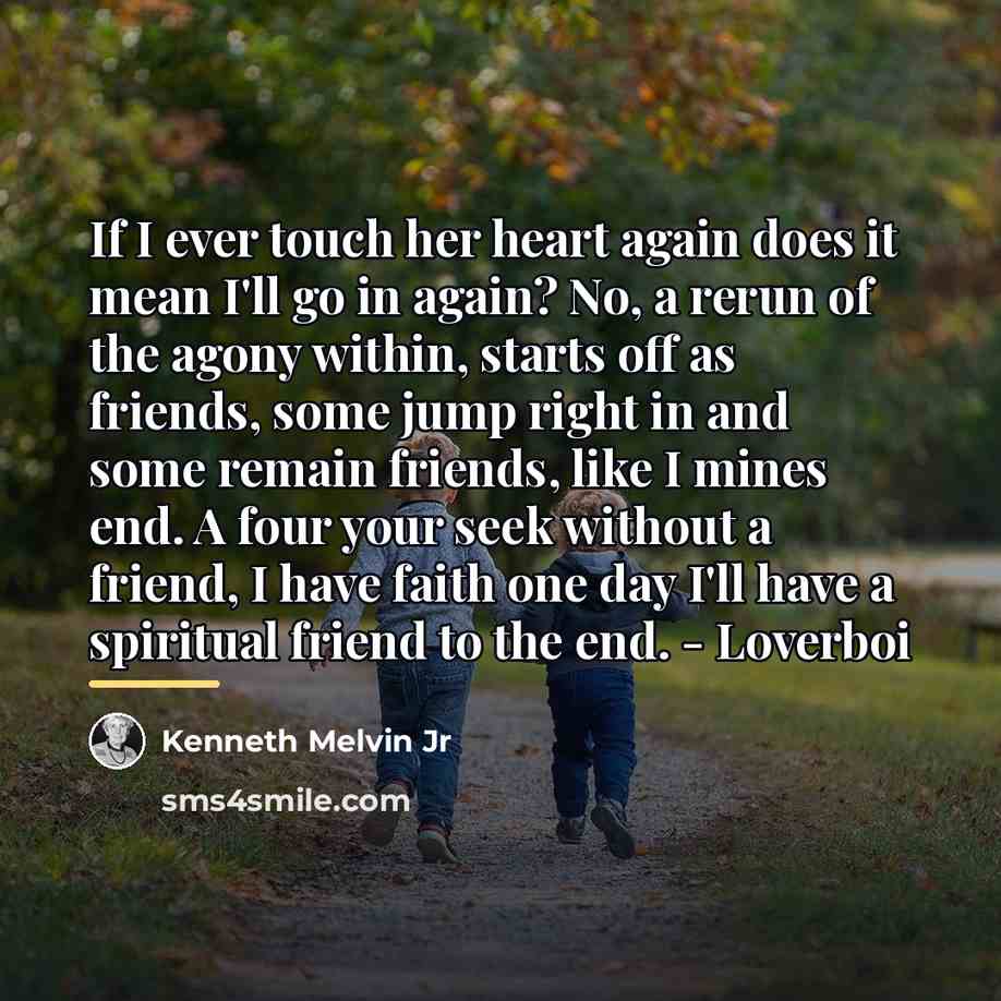 “If I ever touch her heart again does it mean…” quote by Kenneth Melvin Jr