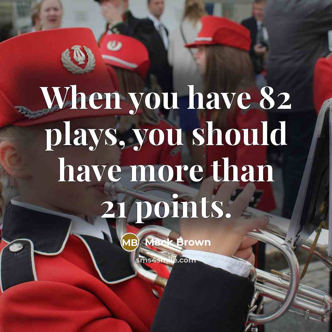 “When you have 82 plays, you should have more than…” quote by Mack Brown