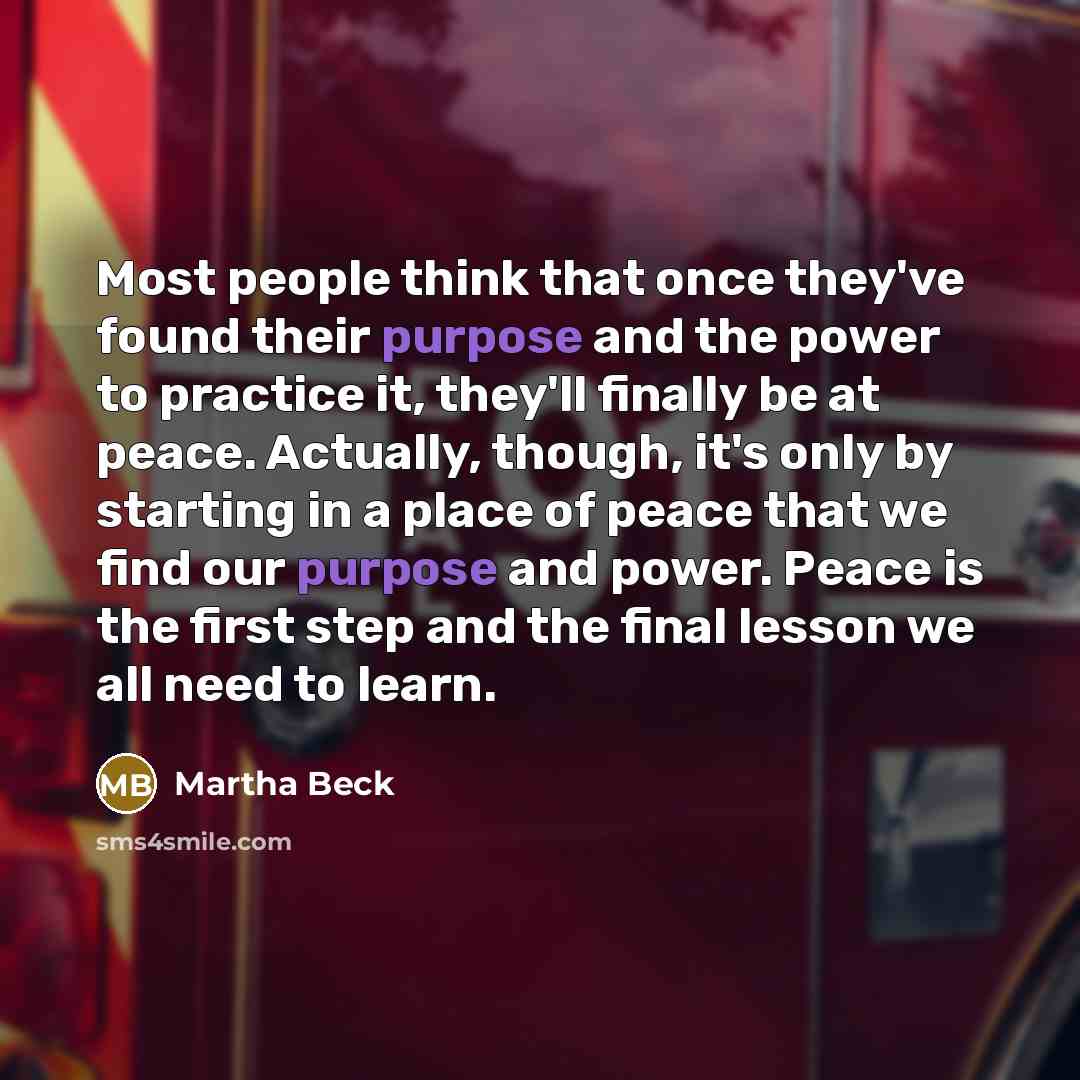 “Most people think that once they've found their purpose and…” quote by Martha Beck