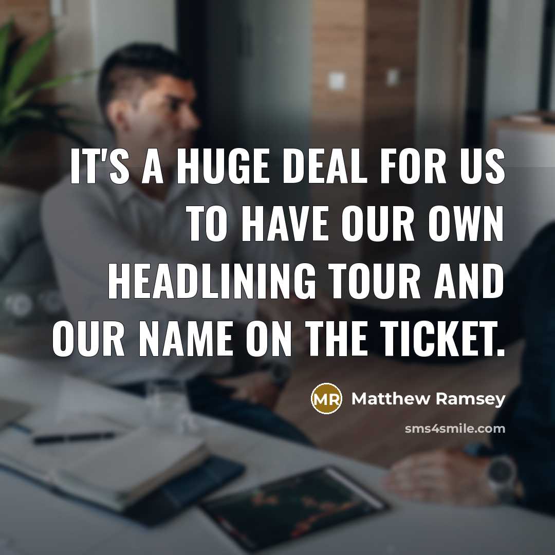 “It's a huge deal for us to have our own…” quote by Matthew Ramsey